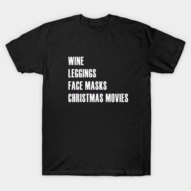 Christmas Movies Leggings Face Masks Wine T-Shirt by We Love Pop Culture